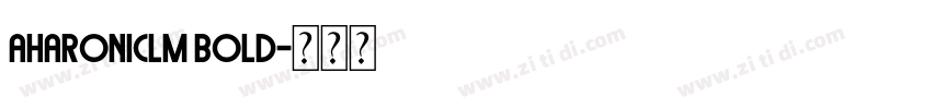 AharoniCLM Bold字体转换